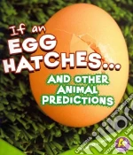 If an Egg Hatches... and Other Animal Predictions