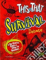 This or That Survival Debate