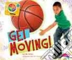 Get Moving!