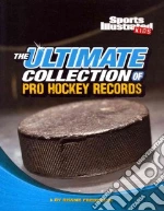 The Ultimate Collection of Pro Hockey Records