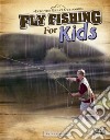 Fly Fishing for Kids libro str