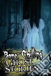 Bone-Chilling Ghost Stories libro str