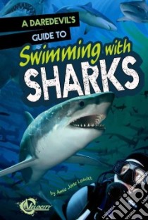 A Daredevil's Guide to Swimming With Sharks libro in lingua di Leavitt Amie Jane