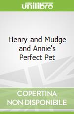 Henry and Mudge and Annie's Perfect Pet