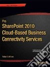 Pro Sharepoint 2010 Cloud-Based Business Connectivity Services libro str