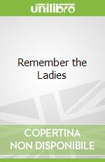 Remember the Ladies