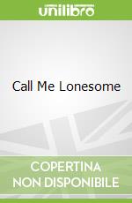 Call Me Lonesome
