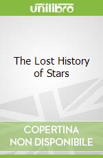 The Lost History of Stars
