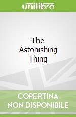The Astonishing Thing
