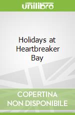 Holidays at Heartbreaker Bay
