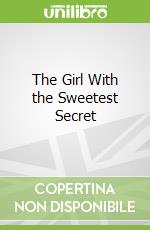 The Girl With the Sweetest Secret