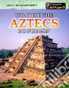 What Did the Aztecs Do for Me? libro str