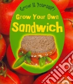 Grow Your Own Sandwich