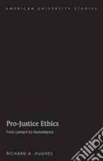 Pro-justice Ethics libro in lingua di Hughes Richard A.