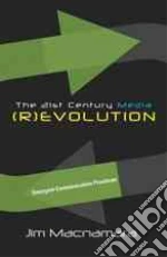 The 21st Century Media (R)evolution
