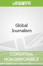 Global Journalism libro in lingua di Berglez Peter
