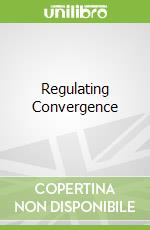 Regulating Convergence