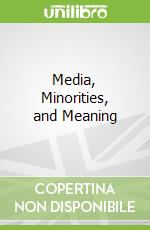 Media, Minorities, and Meaning