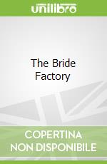 The Bride Factory
