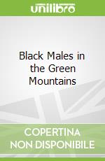 Black Males in the Green Mountains