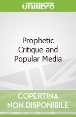 Prophetic Critique and Popular Media