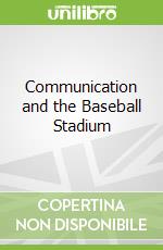 Communication and the Baseball Stadium