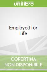 Employed for Life