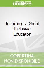 Becoming a Great Inclusive Educator