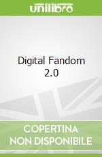 Digital Fandom 2.0