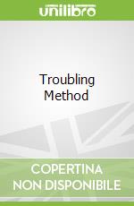 Troubling Method