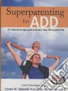 Superparenting for Add (CD Audiobook) libro str