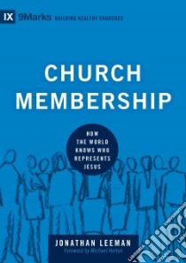 Church Membership libro in lingua di Leeman Jonathan, Horton Michael (FRW)