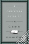 A Christian Guide to the Classics libro str