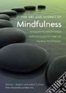 The Art and Science of Mindfulness libro in lingua di Shapiro Shauna L., Carlson Linda E. Ph.D., Kabat-Zinn Jon (FRW)
