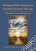 Working With Narrative in Emotion-focused Therapy