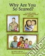 Why Are You So Scared?
