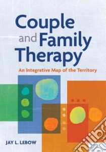Couple and Family Therapy libro in lingua di Lebow Jay L.