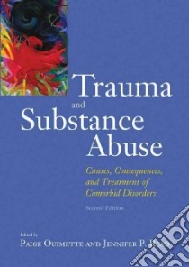 Trauma and Substance Abuse libro in lingua di Ouimette Paige (EDT), Read Jennifer P. (EDT)