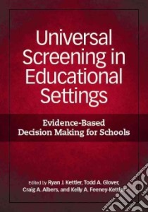 Universal Screening in Educational Settings libro in lingua di Kettler Ryan J. (EDT), Glover Todd A. (EDT), Albers Craig A. (EDT), Feeney-kettler Kelly A. (EDT)