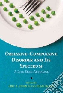 Obsessive-Compulsive Disorder and Its Spectrum libro in lingua di Storch Eric A. (EDT), Mckay Dean (EDT)