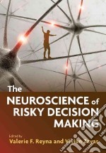 The Neuroscience of Risky Decision Making