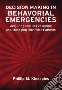 Decision Making in Behavioral Emergencies libro in lingua di Kleespies Phillip M.