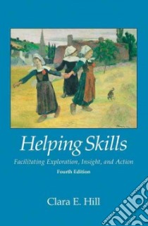 Helping Skills libro in lingua di Hill Clara E.