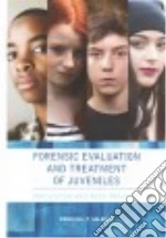 Forensic Evaluation and Treatment of Juveniles
