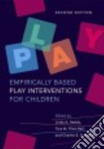 Empirically Based Play Interventions for Children libro in lingua di Reddy Linda A. (EDT), Files-Hall Tara M. (EDT), Schaefer Charles E. (EDT)