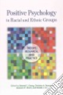 Positive Psychology in Racial and Ethnic Groups libro in lingua di Chang Edward C. (EDT), Downey Christina A. (EDT), Hirsch Jameson K. (EDT), Lin Natalie J. (EDT)