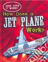 How Does a Jet Plane Work? libro str