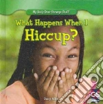 What Happens When I Hiccup?