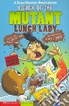 Attack of the Mutant Lunch Lady libro str