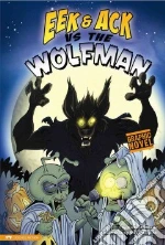 EEK & ACK Vs the Wolfman